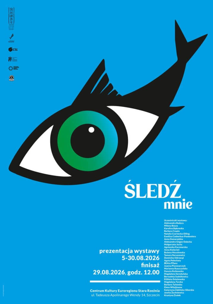 Plakat wystawy „Śledź mnie”: grafika ryby z okiem na niebieskim tle, terminy 5-30.08.2026 i finisaż 29.08.2026